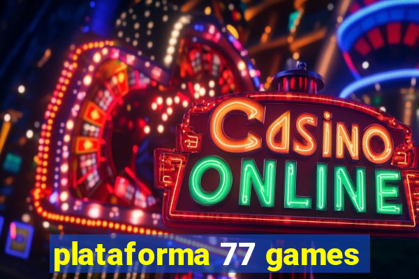 plataforma 77 games